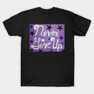 Never Give Up T-Shirt